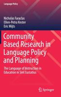 Community Based Research in Language Policy and Planning: The Language of Instruction in Education in Sint Eustatius 3030232220 Book Cover