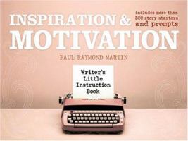 Inspiration & Motivation (Writer's Little Instruction Book) 1582973423 Book Cover