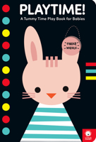 Playtime!: A Tummy Time Play Book for Babies 1636550967 Book Cover