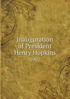 Inauguration of President Henry Hopkins: 1902 1148073493 Book Cover