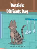 Dottie's Difficult Day B0FS98G59D Book Cover