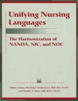 Unifying Nursing Languages: The Harmonization of NANDA, NIC, and NOC (American Nurses Association) 1558102086 Book Cover