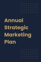 Annual Strategic Marketing Plan B0BWMYN2G9 Book Cover