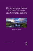 Contemporary British Children's Fiction and Cosmopolitanism 1138828300 Book Cover