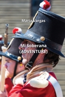 Mi Soberana (ADVENTURE) 9877821478 Book Cover