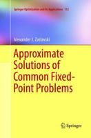 Approximate Solutions of Common Fixed-Point Problems 3319332538 Book Cover