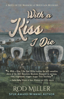 With a Kiss I Die: A Novel of the Massacre at Mountain Meadows 143289580X Book Cover