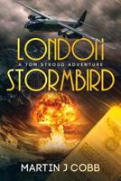 London Stormbird (A Tom Stroud Adventure) 1090959060 Book Cover