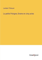 La petite Pologne; Drame en cinq actes 3382706709 Book Cover