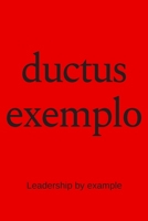 ductus exemplo - Leadership by example: College Rule Lined Latin Phrase Journal, Notebook, Diary for Writing 1692499319 Book Cover