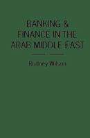 Banking and Finance in the Arab Middle East 1349048194 Book Cover