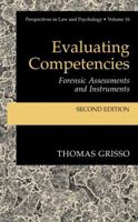 Evaluating Competencies: Forensic Assessments and Instruments (Perspectives in Law & Psychology) 0306473437 Book Cover