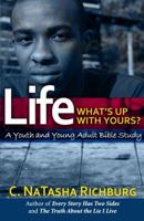 Life. . .what's Up With Yours?: Youth and Young Adult Bible Study 098326516X Book Cover