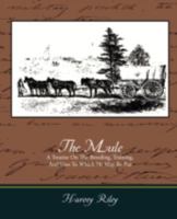 The Mule: A Treatise on the Breeding, Training, and Uses to Which He May Be Put 1512317748 Book Cover