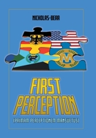 First Perception: Primam Perceptionem Mansuetus 1773700642 Book Cover