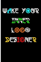 Wake Your Inner Logo Designer: Logo Designer B0841B799M Book Cover