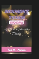 BENMONT TENCH BIOGRAPHY: A Life in Music and Melody B0F3CSRMG3 Book Cover