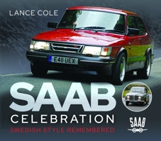 Saab Celebration: Swedish Style Remembered 1036156109 Book Cover