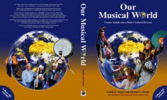 Our Musical World : Creative Insights into a Planet's Creative Diversity 0981660908 Book Cover