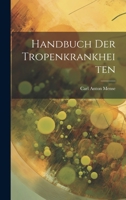 Handbuch Der Tropenkrankheiten 1020698306 Book Cover