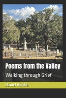 Poems from the Valley: Walking through Grief B0GRQ96ZBC Book Cover