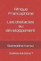 Afrique Francophone. Les obstacles au développement. Quelles solutions ? (French Edition) B08Q9WF198 Book Cover