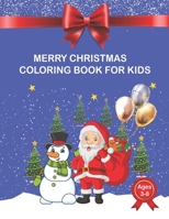 Merry Christmas Coloring Book for Kids age 3-8: Perfect Christmas Gift or Present for Kids,30 Beautiful Pages to Color with Santa Claus and Snowman B08QX7GCFK Book Cover