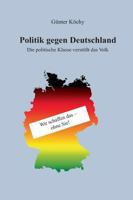 Politik Gegen Deutschland 3734565553 Book Cover