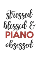 Stressed Blessed and Piano Obsessed Piano Lover Piano Obsessed Notebook A beautiful: Lined Notebook / Journal Gift,, 120 Pages, 6 x 9 inches, Personal Diary, Piano Obsessed, Piano Hobby, Piano Lover,  1679111930 Book Cover