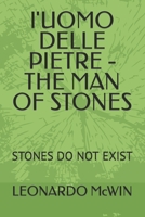 l'UOMO DELLE PIETRE - THE MAN OF STONES: STONES DO NOT EXIST B0C2S71P5C Book Cover