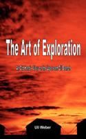 The Art of Exploration: An Old Hand’s View on the Upstream Oil Branch 3848223643 Book Cover