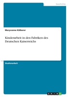 Kinderarbeit in den Fabriken des Deutschen Kaiserreichs 3346396037 Book Cover