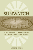 SunWatch: Fort Ancient Development in the Mississippian World 0817354581 Book Cover