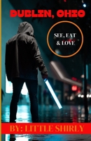 Dublin, Ohio: Eat, See & Love B0CPTSCMZZ Book Cover