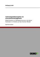 Technologielebenszyklen im Innovationsmanagement: Möglichkeiten zur Reifebestimmung so wie deren Parameter im Hinblick auf das S-Kurven Modell 3640813235 Book Cover