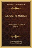 Behramji M. Malabari; A Biographical Sketch 1176334069 Book Cover