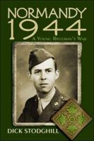 Normandy 1944: A Young Rifleman's War 1424149134 Book Cover