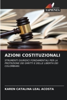 AZIONI COSTITUZIONALI: STRUMENTI GIURIDICI FONDAMENTALI PER LA PROTEZIONE DEI DIRITTI E DELLE LIBERTÀ DEI COLOMBIANI. 6206027430 Book Cover