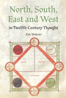 North, South, East and West in Twelfth-Century Thought 1837650632 Book Cover