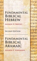 Fundamental Biblical Hebrew and Aramaic, Second Edition 0758670583 Book Cover