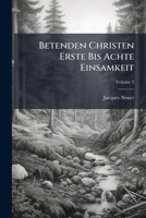 Betenden Christen Erste Bis Achte Einsamkeit, Volume 2 1179586131 Book Cover