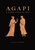 Agapi & Other Kinds of Love 0645625507 Book Cover