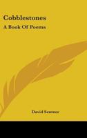 Cobblestones: A Book Of Poems 1163705721 Book Cover