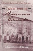 Transitions in American Education : A Social History of Teaching 0815338252 Book Cover