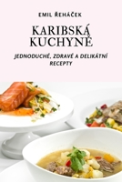 Karibská KuchynĚ 1783570733 Book Cover