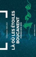 Là où les étoiles boucanent: Poèmes 2015-2019 2896914900 Book Cover