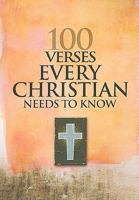 100 Verses Every Christian Needs to Know 1605871117 Book Cover