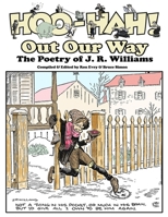 Hoo-Hah! Out Our Way - The Poetry of J. R. Williams 1686663404 Book Cover