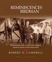 Reminiscences of a Birdman: The Remarkable Story of Earle Lewis Ovington, American Pioneer Aviator and Inventor 0615281885 Book Cover