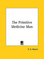 The Primitive Medicine Man 142537056X Book Cover